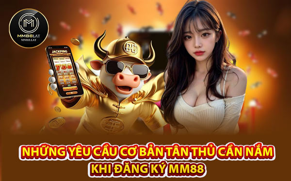 Bí Quyết Ghi Nhớ Giúp Đăng Ký MM88 Nhanh Và Chính Xác