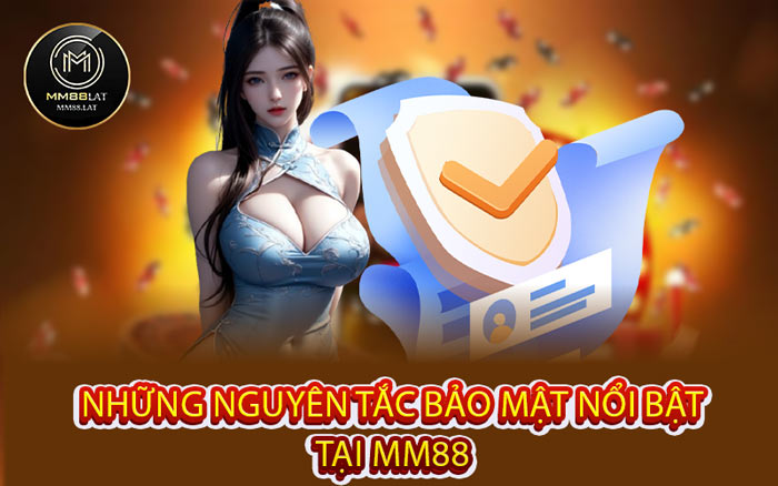 Những Nguyên Tắc Bảo Mật Nổi Bật Tại MM88